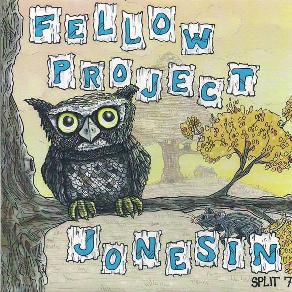 Fellow Project / Jonesin': Split 7